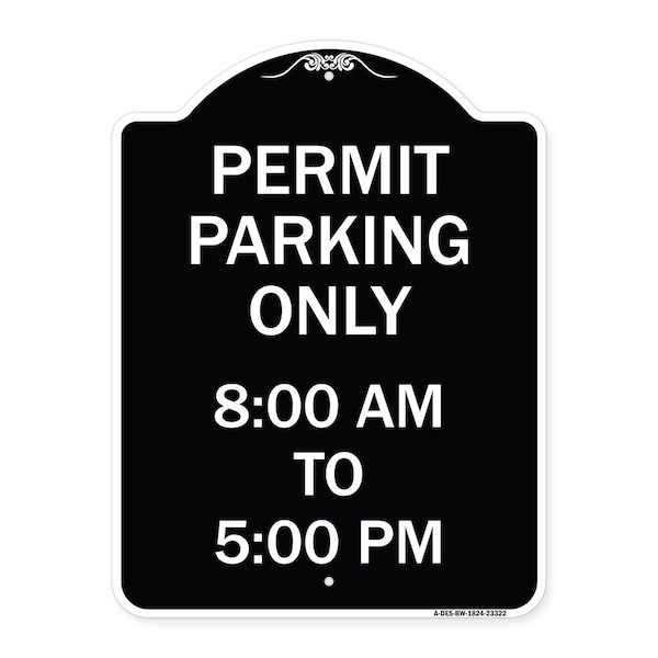 Permit Parking 8-00 Am to 5-00 Pm Heavy-Gauge Aluminum Architectural Sign, 24" x 18", BW-1824-23322